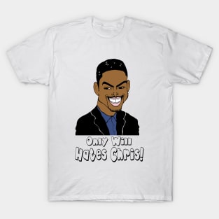 Only Will Hates Chris T-Shirt